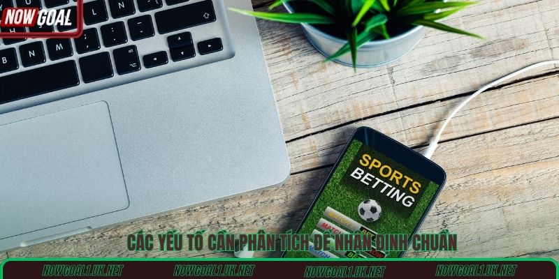 Các yếu tố cần phân tích để nhận định chuẩn