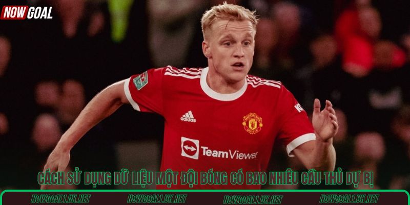 Cách sử dụng dữ liệu một đội bóng có bao nhiêu cầu thủ dự bị