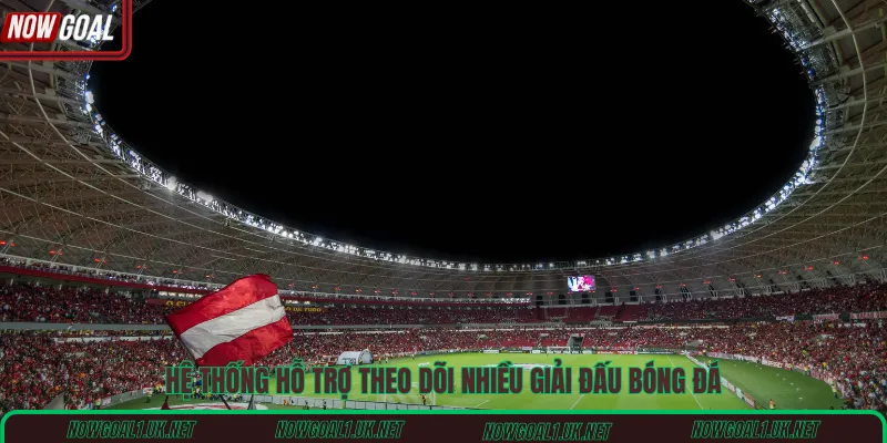 Hệ thống hỗ trợ theo dõi nhiều giải đấu bóng đá