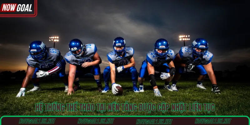 Hệ thống thể thao tại nền tảng được cập nhật liên tục