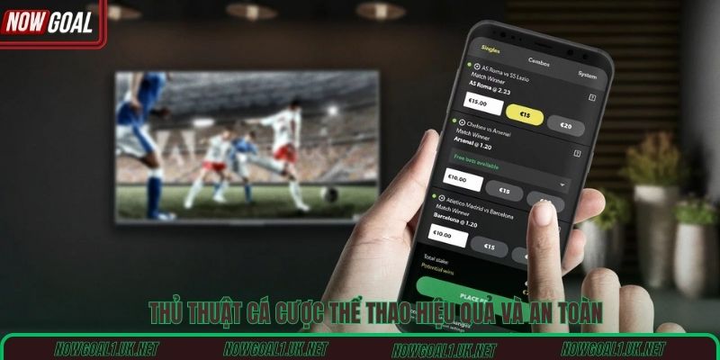 Thủ thuật cá cược thể thao hiệu quả và an toàn