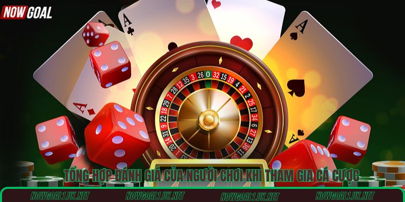 Tổng hợp đánh giá của người chơi khi tham gia cá cược